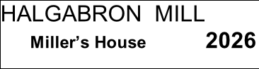 HALGABRON  MILL       Miller’s House            2026             2011