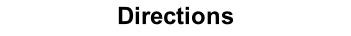 Directions