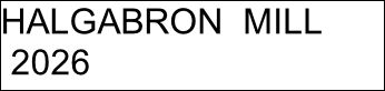 HALGABRON  MILL  2026